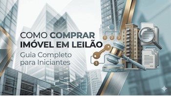 Como Comprar Imóvel em Leilão: Guia Completo para Iniciantes