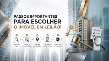 Passos importantes para escolher o imóvel em leilão!