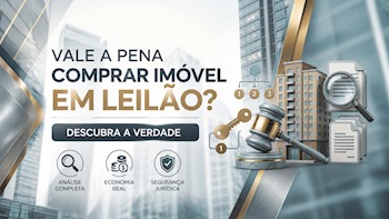 Vale a Pena Comprar Imóvel em Leilão? Descubra a Verdade